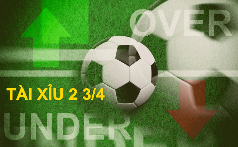 Các bạn đã hiểu Kèo Tài Xỉu 2 3/4 nghĩa là sao?